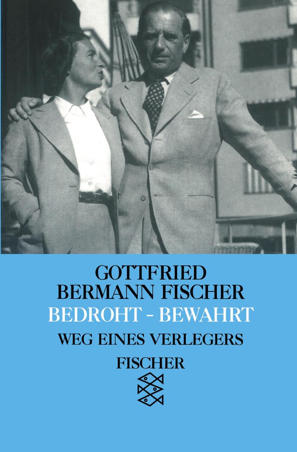 Cover: 9783596211692 | Bedroht - Bewahrt | Weg eines Verlegers | Gottfried Bermann Fischer