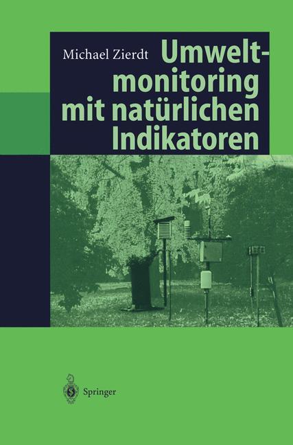 Cover: 9783540625377 | Umweltmonitoring mit natürlichen Indikatoren | Michael Zierdt | Buch