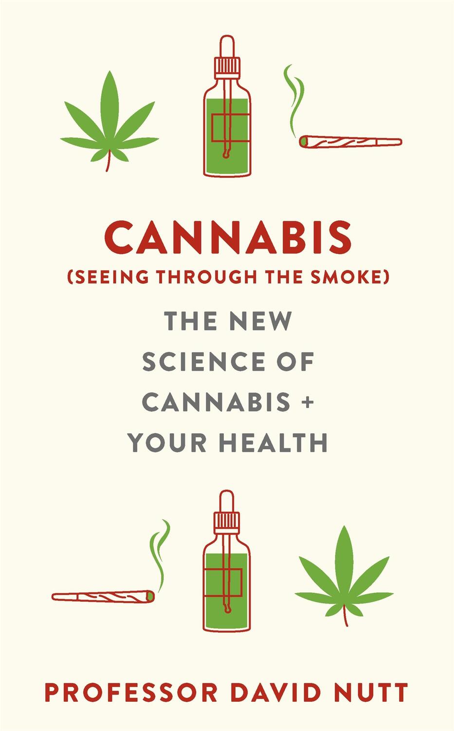 Cover: 9781529360493 | Cannabis (seeing through the smoke) | Professor David Nutt | Buch