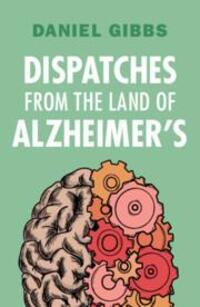 Cover: 9781009430050 | Dispatches from the Land of Alzheimer's | Daniel Gibbs | Taschenbuch