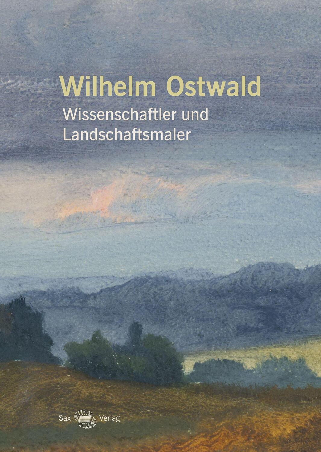 Cover: 9783867293013 | Wilhelm Ostwald | Wissenschaftler und Landschaftsmaler | Taschenbuch
