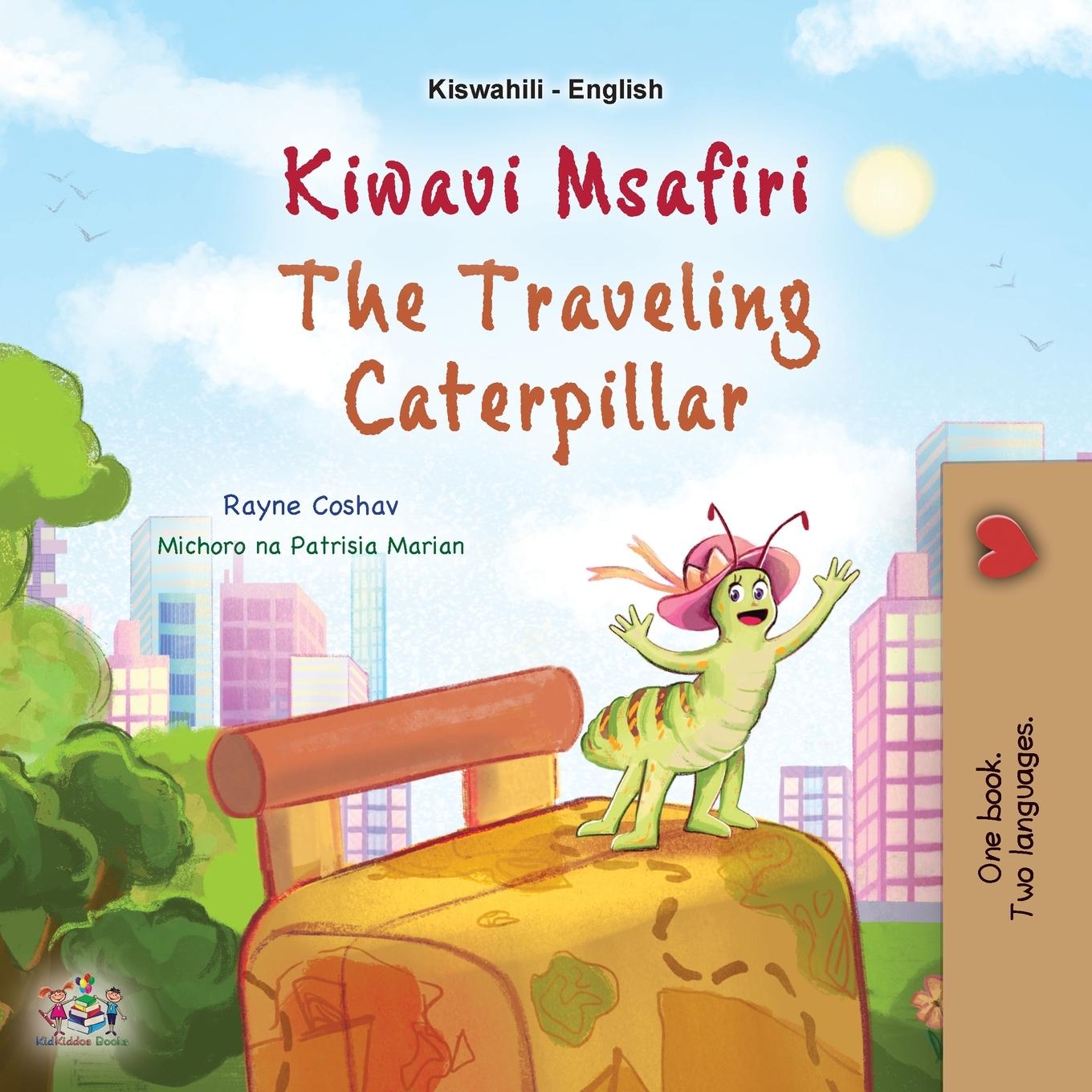 Cover: 9781525987892 | The Traveling Caterpillar (Swahili English Bilingual Book for Kids)