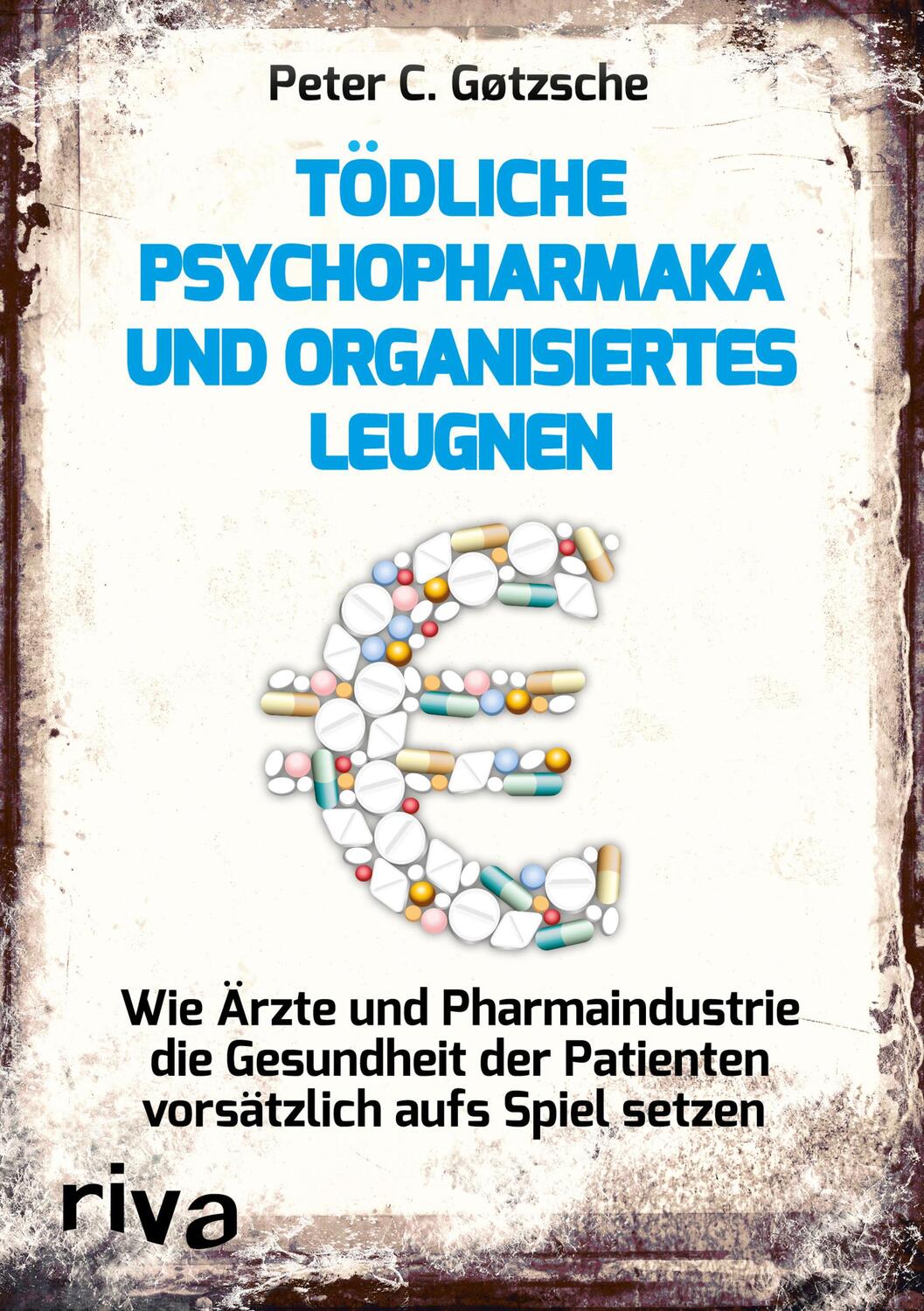 Cover: 9783868837568 | Tödliche Psychopharmaka und organisiertes Leugnen | Peter C. Gøtzsche