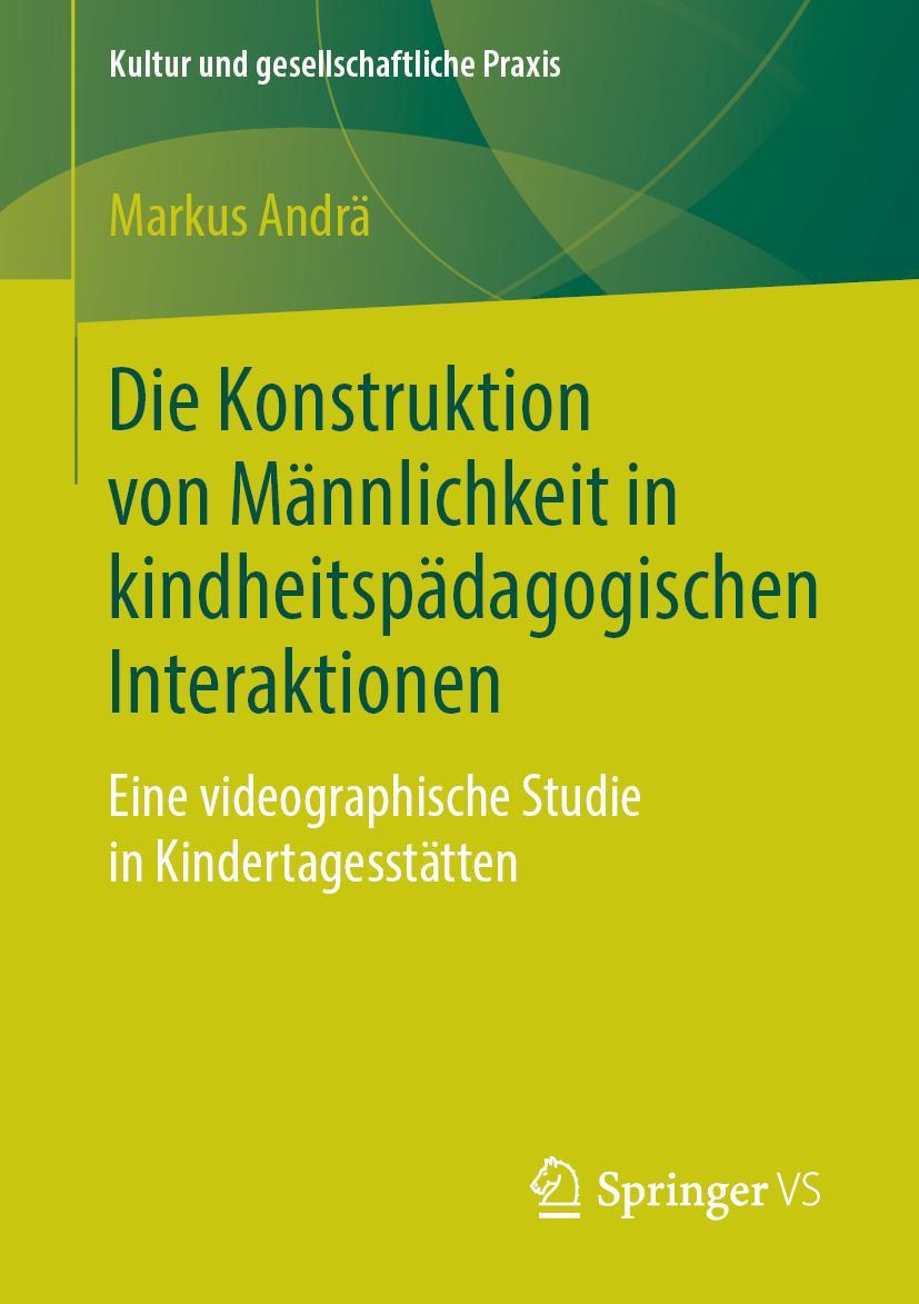 Cover: 9783658249038 | Die Konstruktion von Männlichkeit in kindheitspädagogischen...