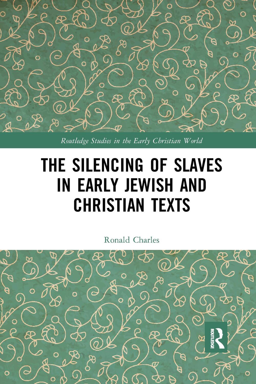 Cover: 9781032177793 | The Silencing of Slaves in Early Jewish and Christian Texts | Charles