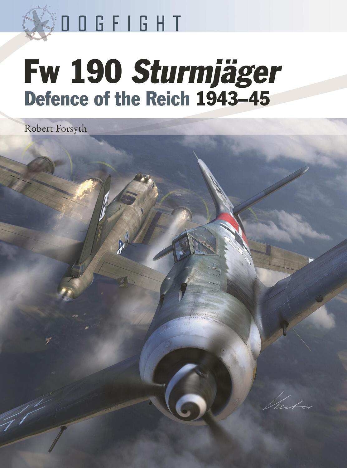 Cover: 9781472857460 | FW 190 Sturmjäger | Defence of the Reich 1943-45 | Robert Forsyth