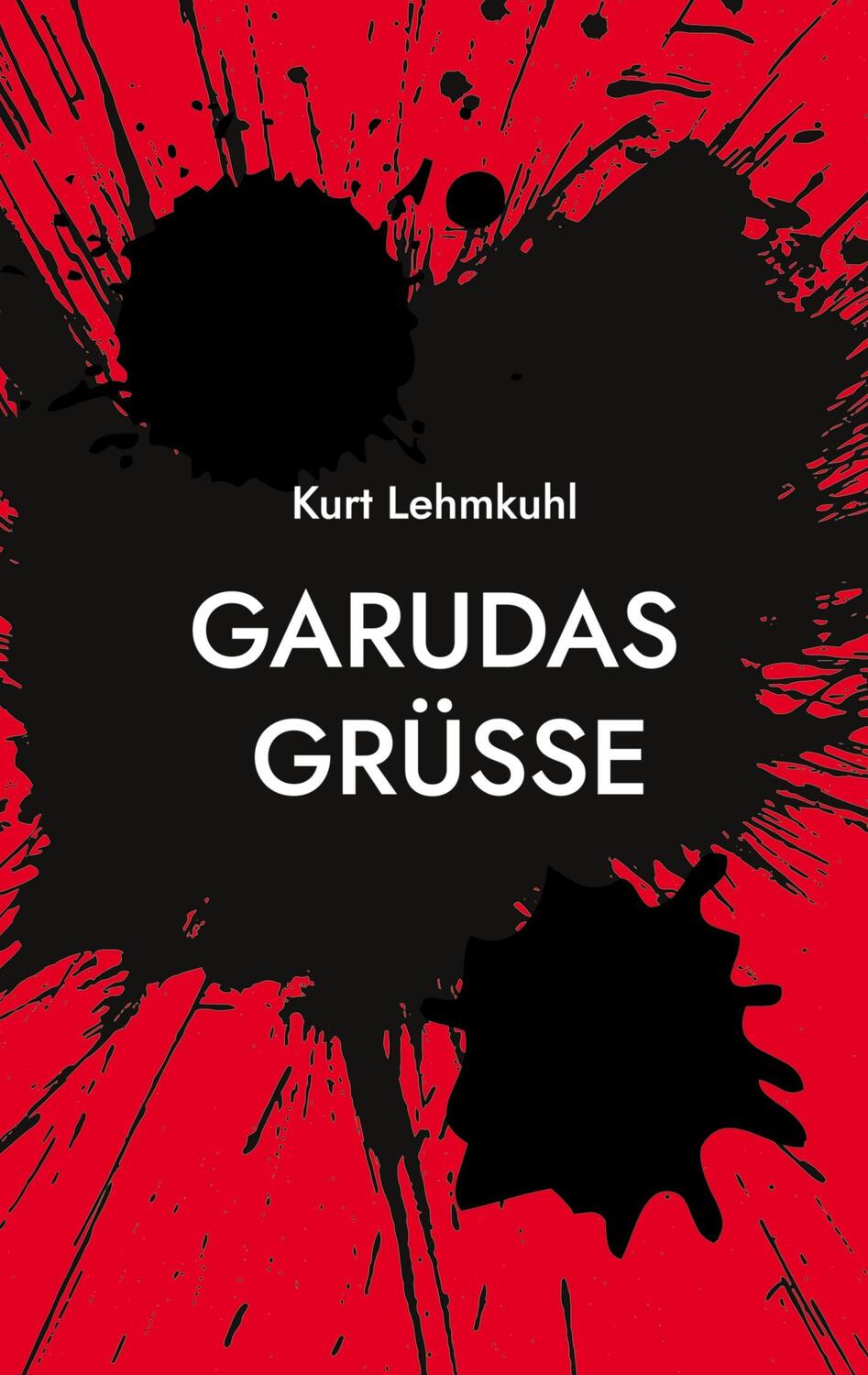 Cover: 9783748191230 | Garudas Grüße | Kriminalroman | Kurt Lehmkuhl | Taschenbuch | Deutsch