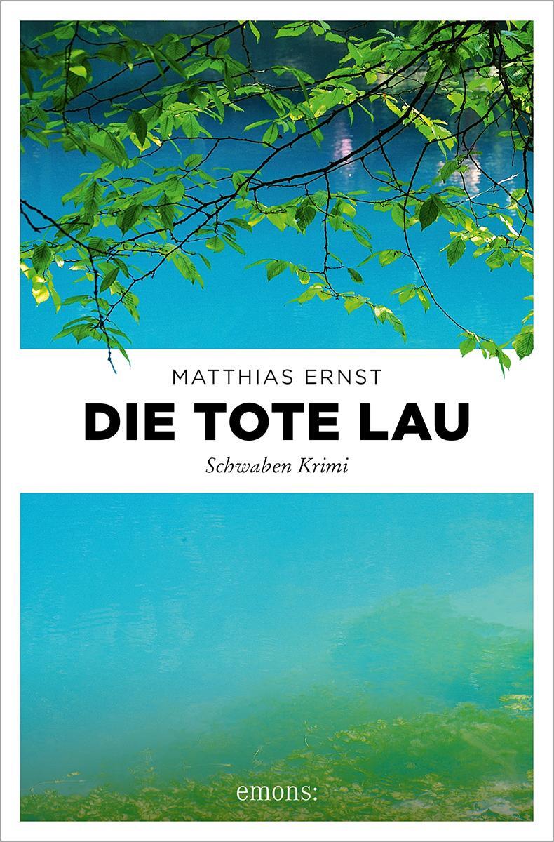 Cover: 9783740817176 | Die tote Lau | Schwaben Krimi | Matthias Ernst | Taschenbuch | Deutsch