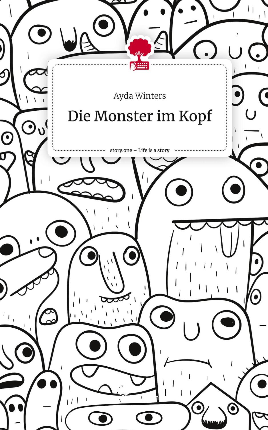 Cover: 9783711504739 | Die Monster im Kopf. Life is a Story - story.one | Ayda Winters | Buch