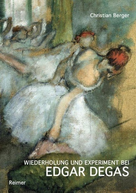 Cover: 9783496014980 | Wiederholung und Experiment bei Edgar Degas | Berger | Taschenbuch