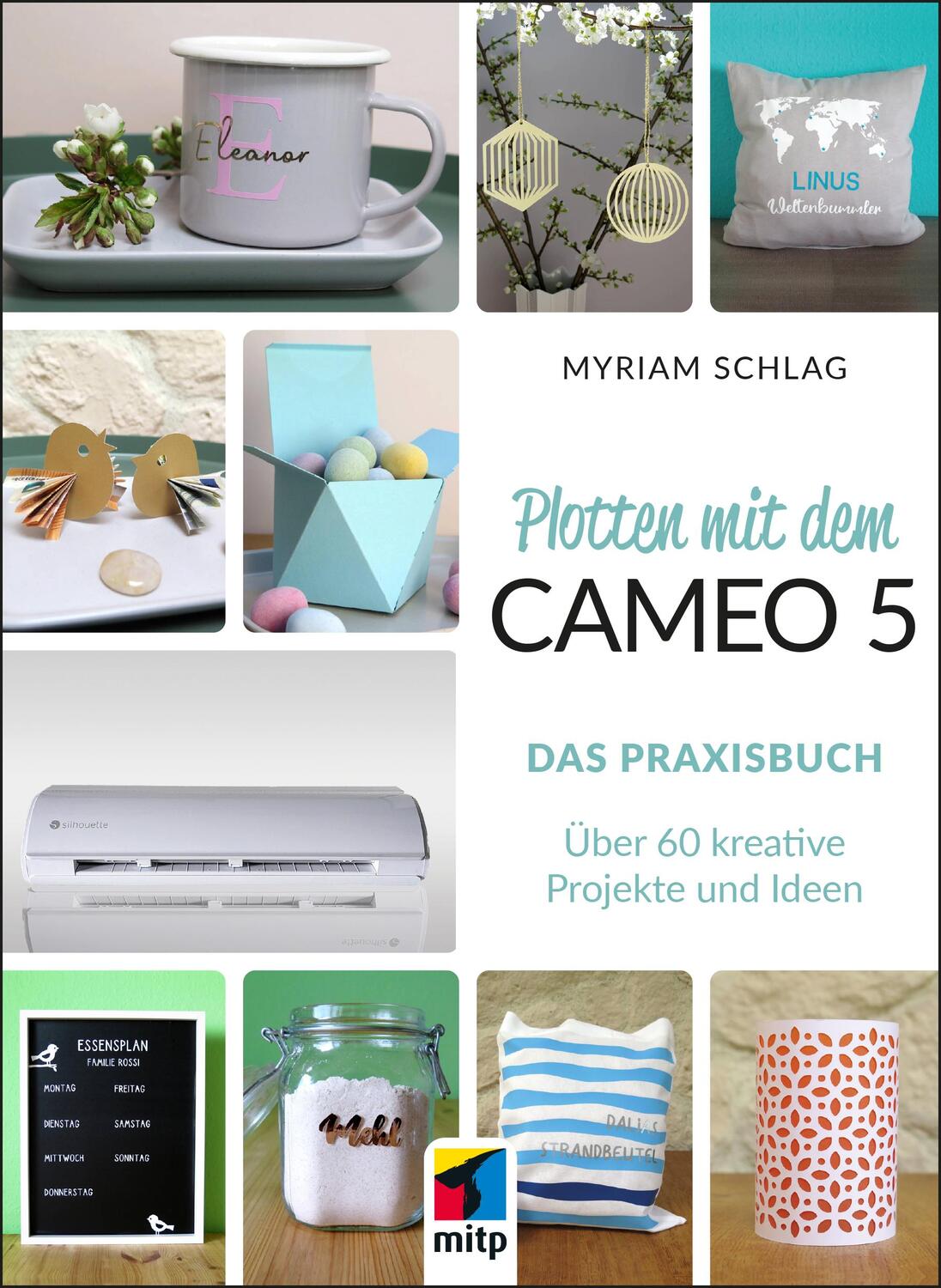 Cover: 9783747508534 | Plotten mit dem Cameo 5. Das Praxisbuch | Myriam Schlag | Taschenbuch