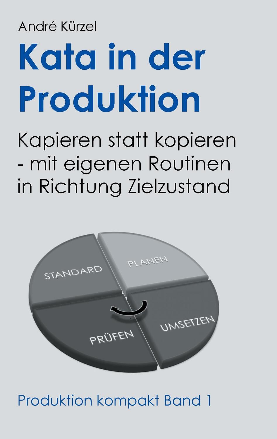 Cover: 9783837009422 | Kata in der Produktion | Andre Kürzel | Taschenbuch | Paperback | 2017