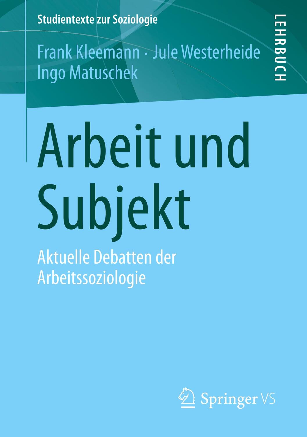 Cover: 9783658232597 | Arbeit und Subjekt | Aktuelle Debatten der Arbeitssoziologie | Buch