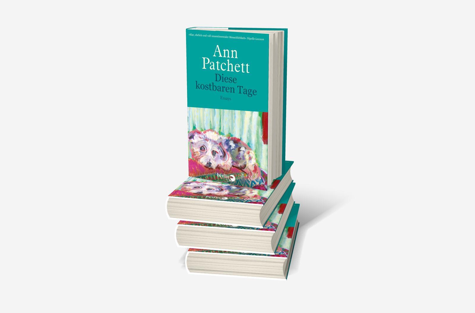 Bild: 9783827014696 | Diese kostbaren Tage | Essays New York Times Bestseller | Ann Patchett