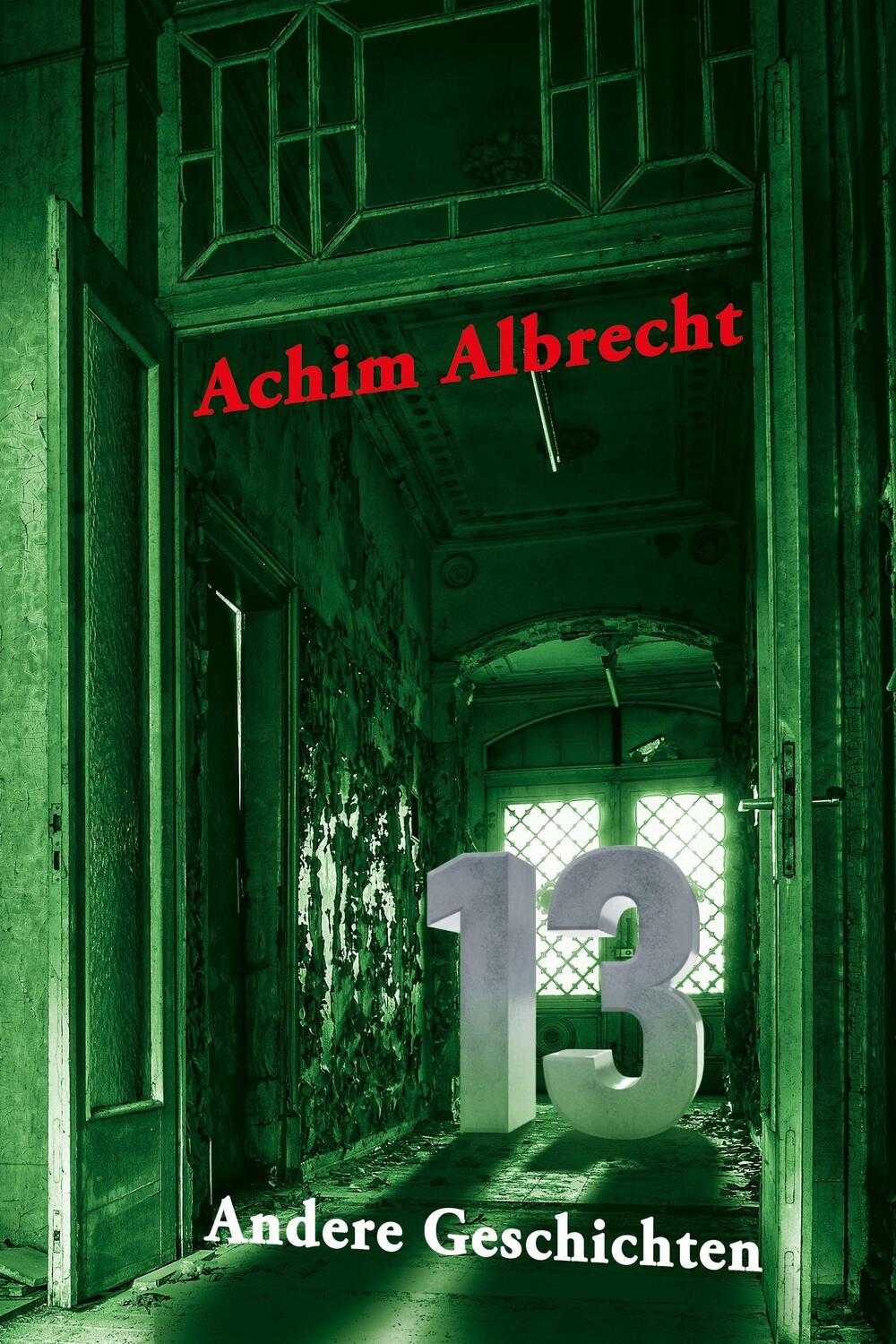 Cover: 9783949902055 | 13 Andere Geschichten | Achim Albrecht | Taschenbuch | Deutsch | 2022