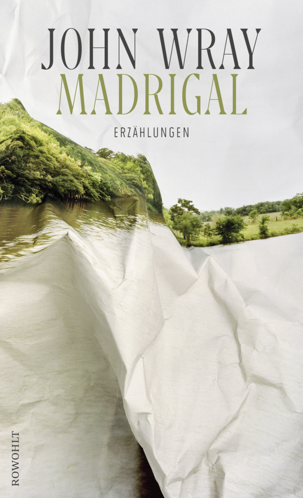 Cover: 9783498001681 | Madrigal | Erzählungen | John Wray | Buch | Deutsch | 2021