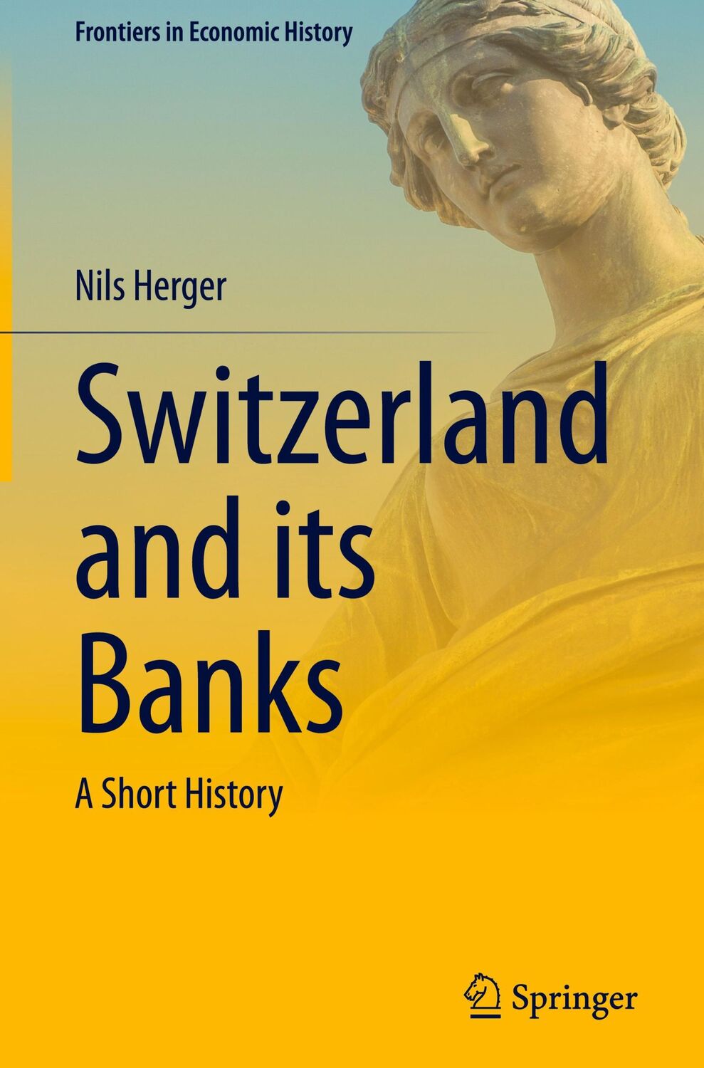 Cover: 9783031359033 | Switzerland and its Banks | A Short History | Nils Herger | Buch