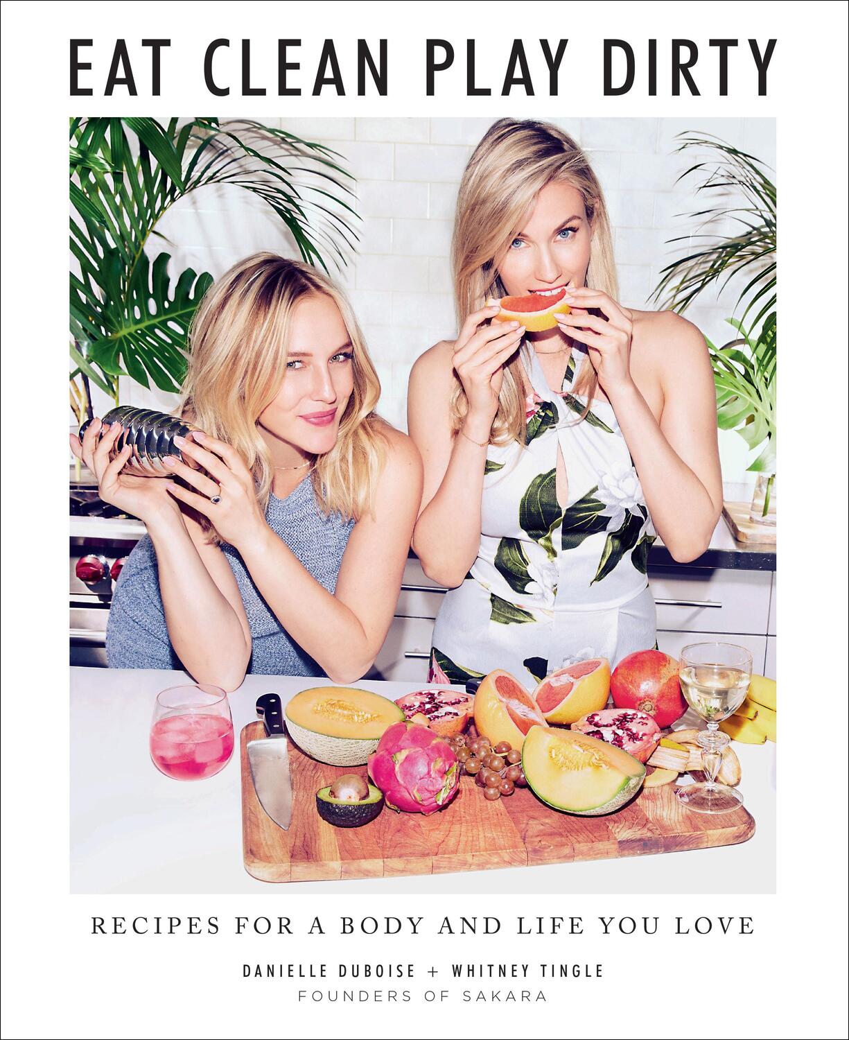 Cover: 9781419734731 | Eat Clean, Play Dirty: Recipes for a Body and Life You Love by the...