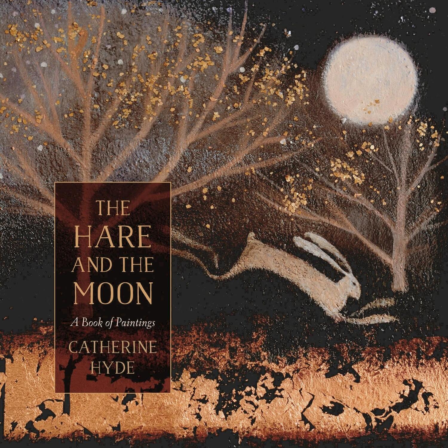 Cover: 9781788548472 | The Hare and the Moon | A Book of Paintings | Catherine Hyde | Buch