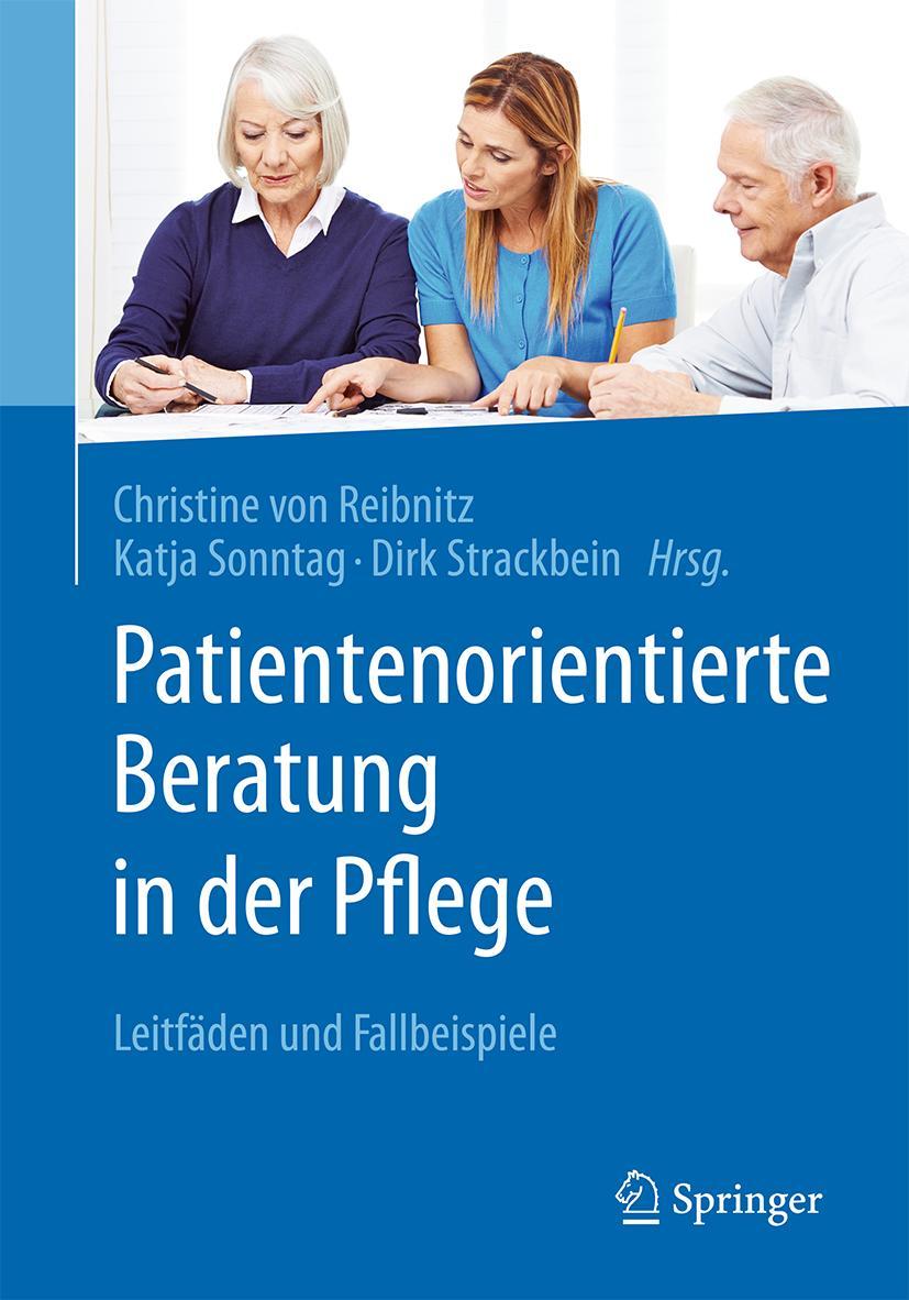 Cover: 9783662530276 | Patientenorientierte Beratung in der Pflege | Reibnitz (u. a.) | Buch