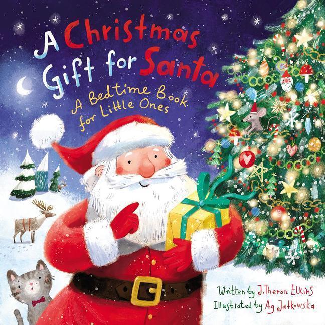 Cover: 9780310764434 | A Christmas Gift for Santa | A Bedtime Book for Little Ones | Elkins