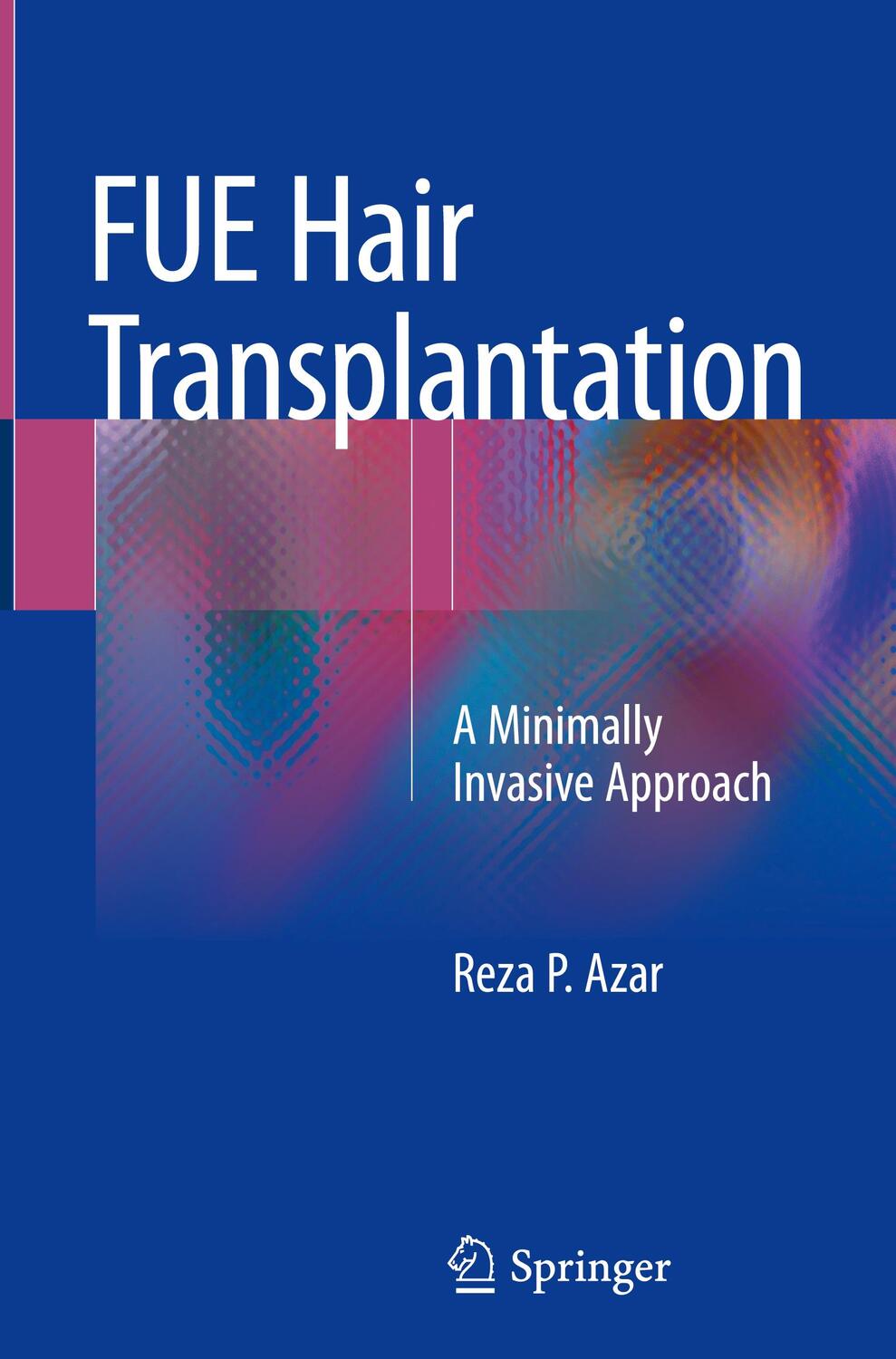 Cover: 9783319759005 | FUE Hair Transplantation | A Minimally Invasive Approach | Azar | Buch