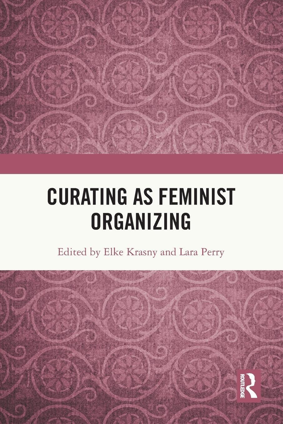 Cover: 9781032069999 | Curating as Feminist Organizing | Lara Perry | Taschenbuch | Paperback