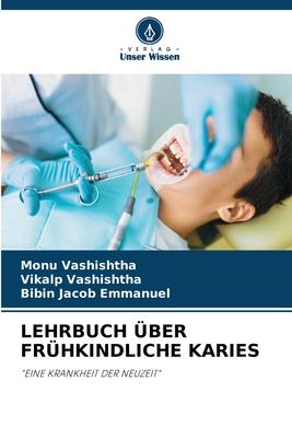 Cover: 9786205369388 | LEHRBUCH ÜBER FRÜHKINDLICHE KARIES | "EINE KRANKHEIT DER NEUZEIT"