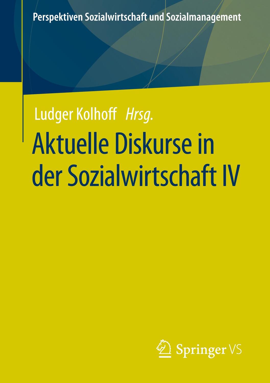 Cover: 9783658386764 | Aktuelle Diskurse in der Sozialwirtschaft IV | Ludger Kolhoff | Buch