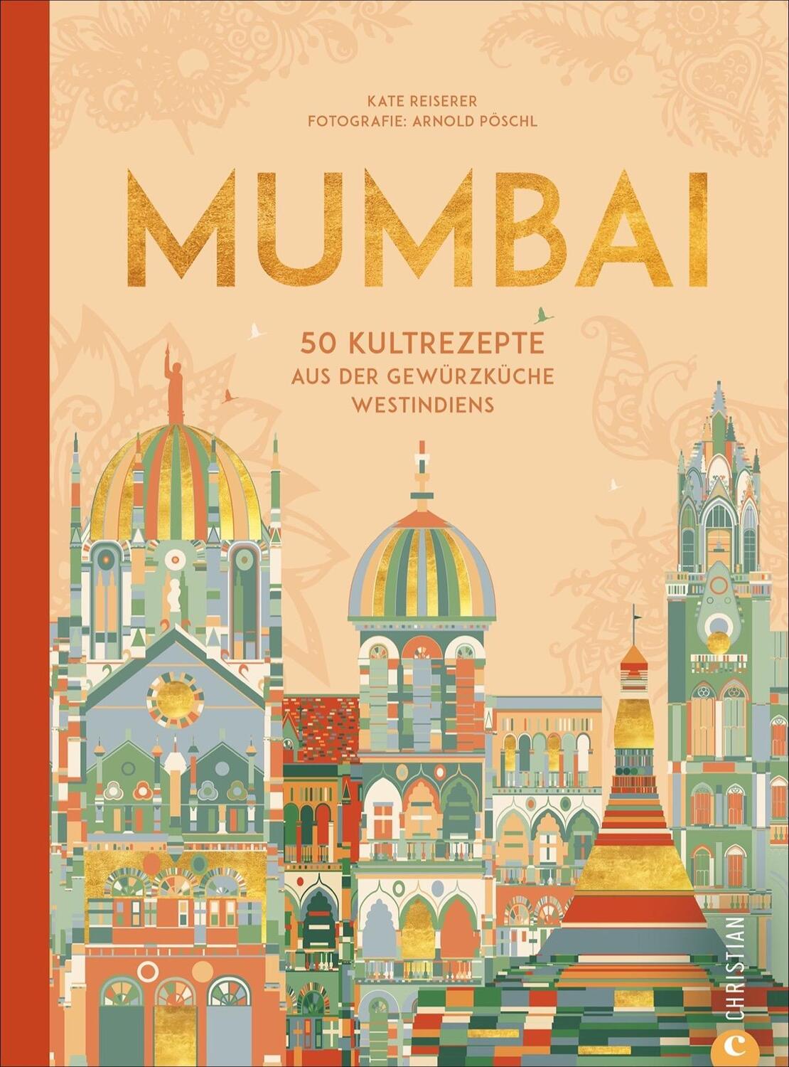 Cover: 9783959615488 | Mumbai | 50 Kultrezepte aus der Gewürzküche Westindiens | Reiserer