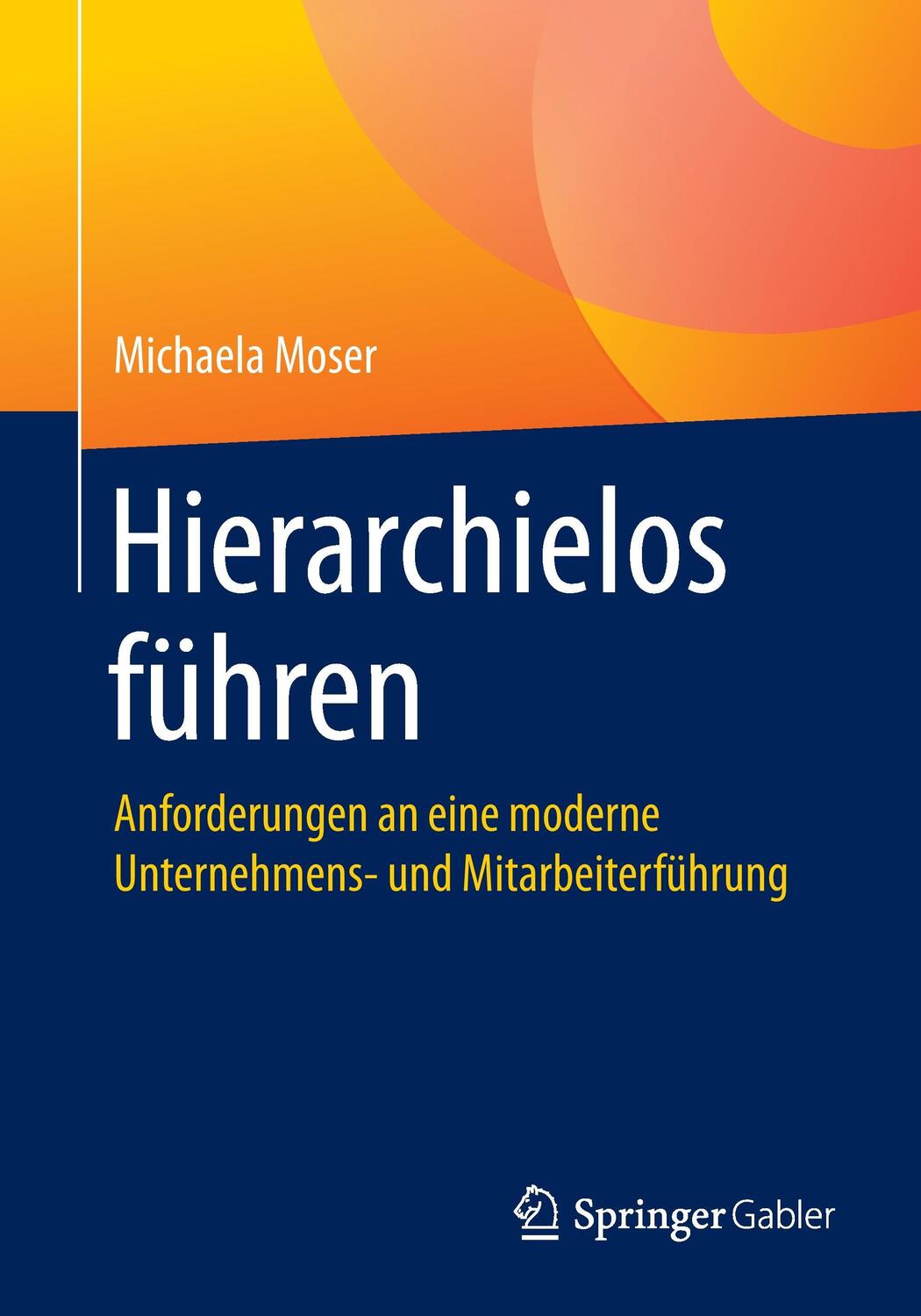 Cover: 9783658046354 | Hierarchielos führen | Michaela Moser | Taschenbuch | Springer Gabler