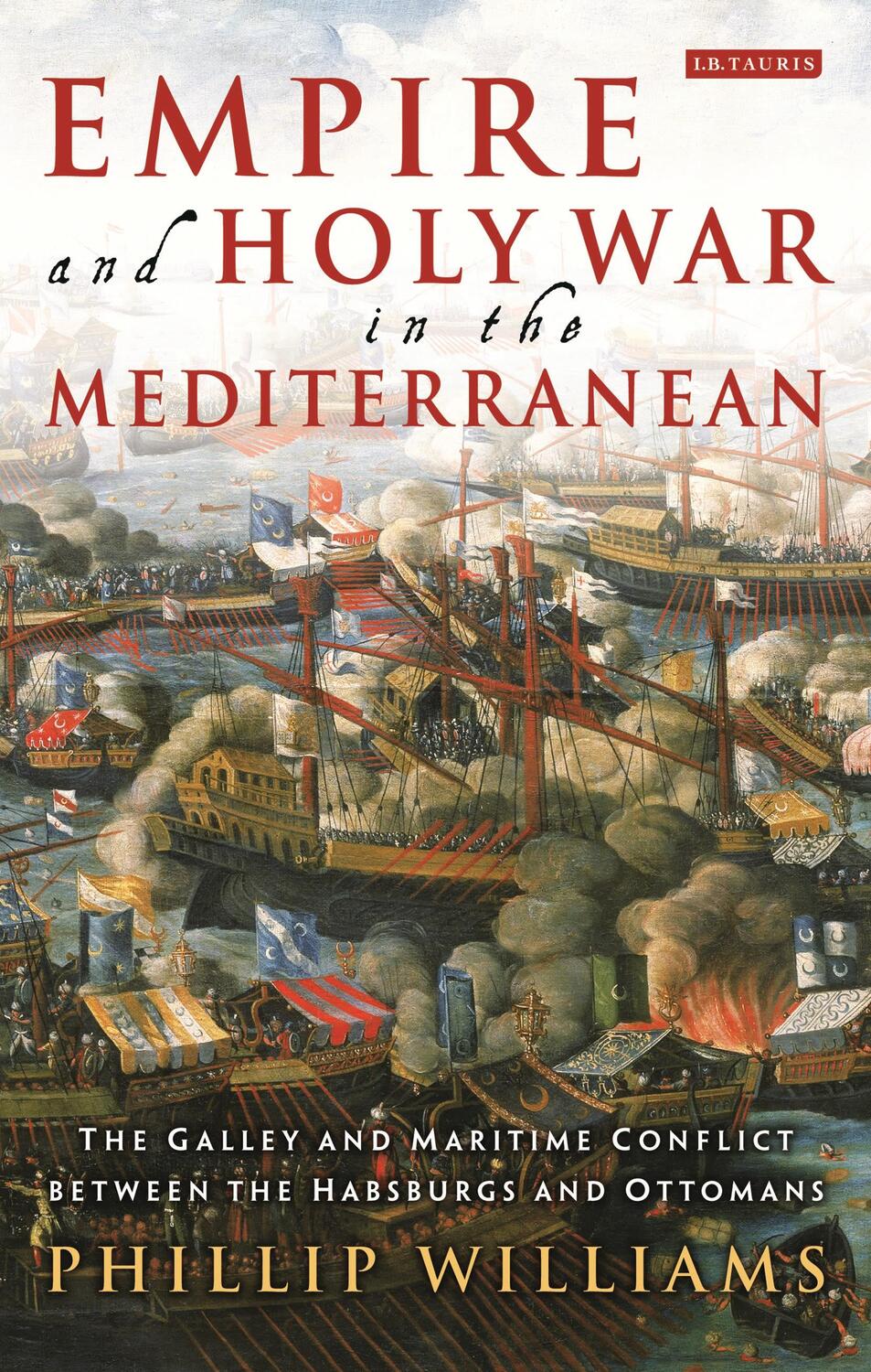 Cover: 9781784533755 | Empire and Holy War in the Mediterranean | Phillip Williams | Buch