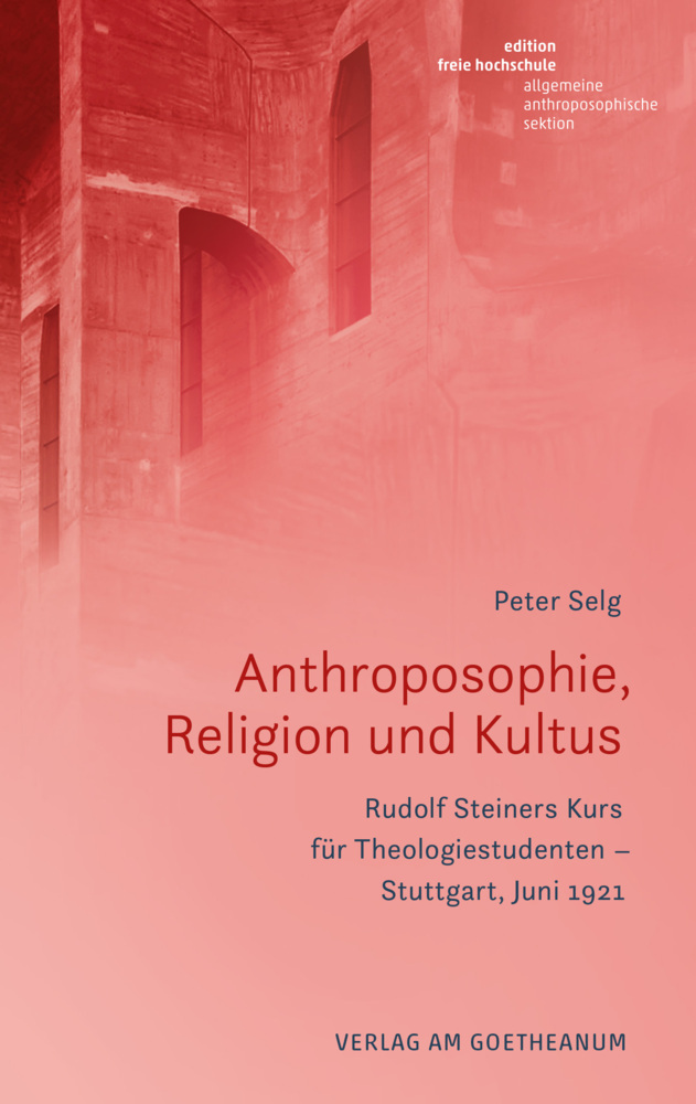Cover: 9783723516904 | Anthroposophie, Religion und Kultus | Peter Selg | Taschenbuch | 2021