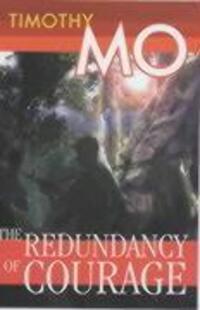 Cover: 9780952419341 | The Redundancy Of Courage | Timothy Mo | Taschenbuch | Englisch | 2002