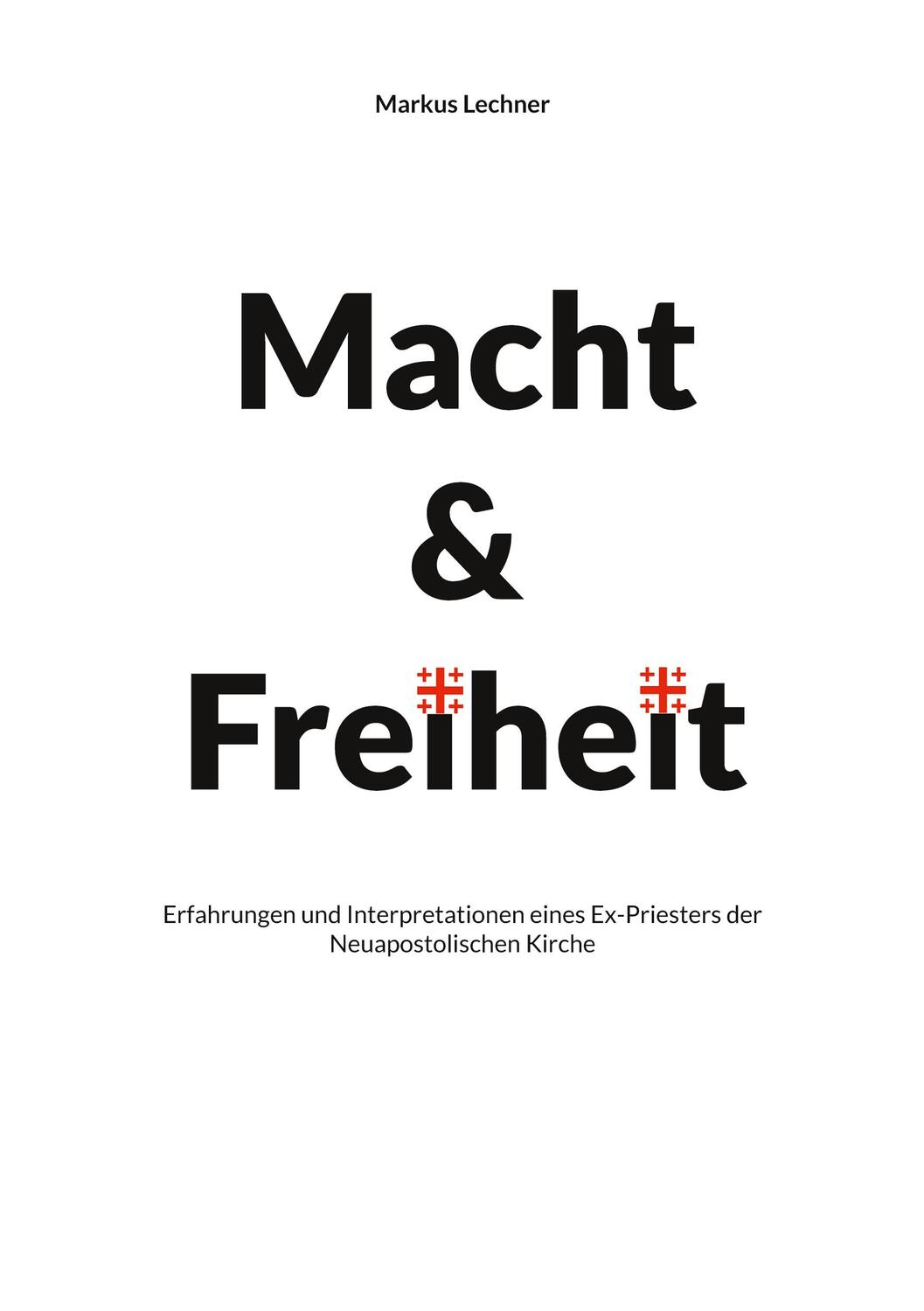 Cover: 9783734767685 | Macht und Freiheit | Markus Lechner | Taschenbuch | Paperback | 2023
