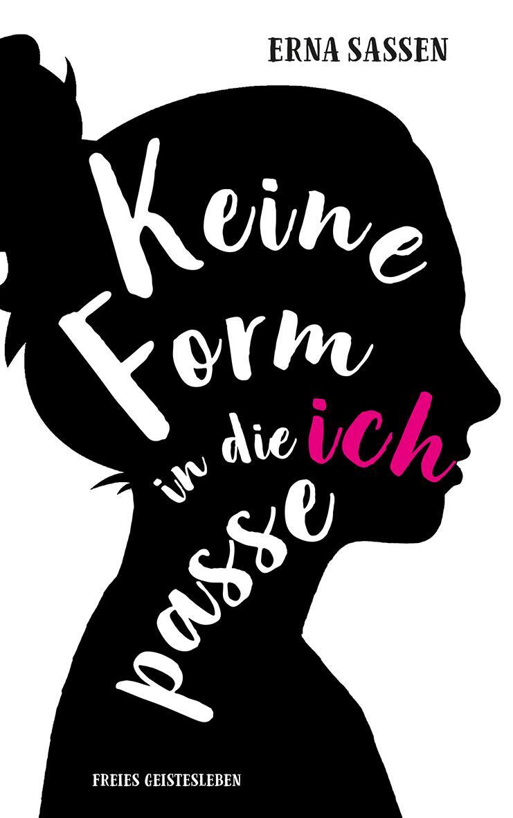Cover: 9783772528637 | Keine Form in die ich passe | Erna Sassen | Buch | Deutsch | 2018