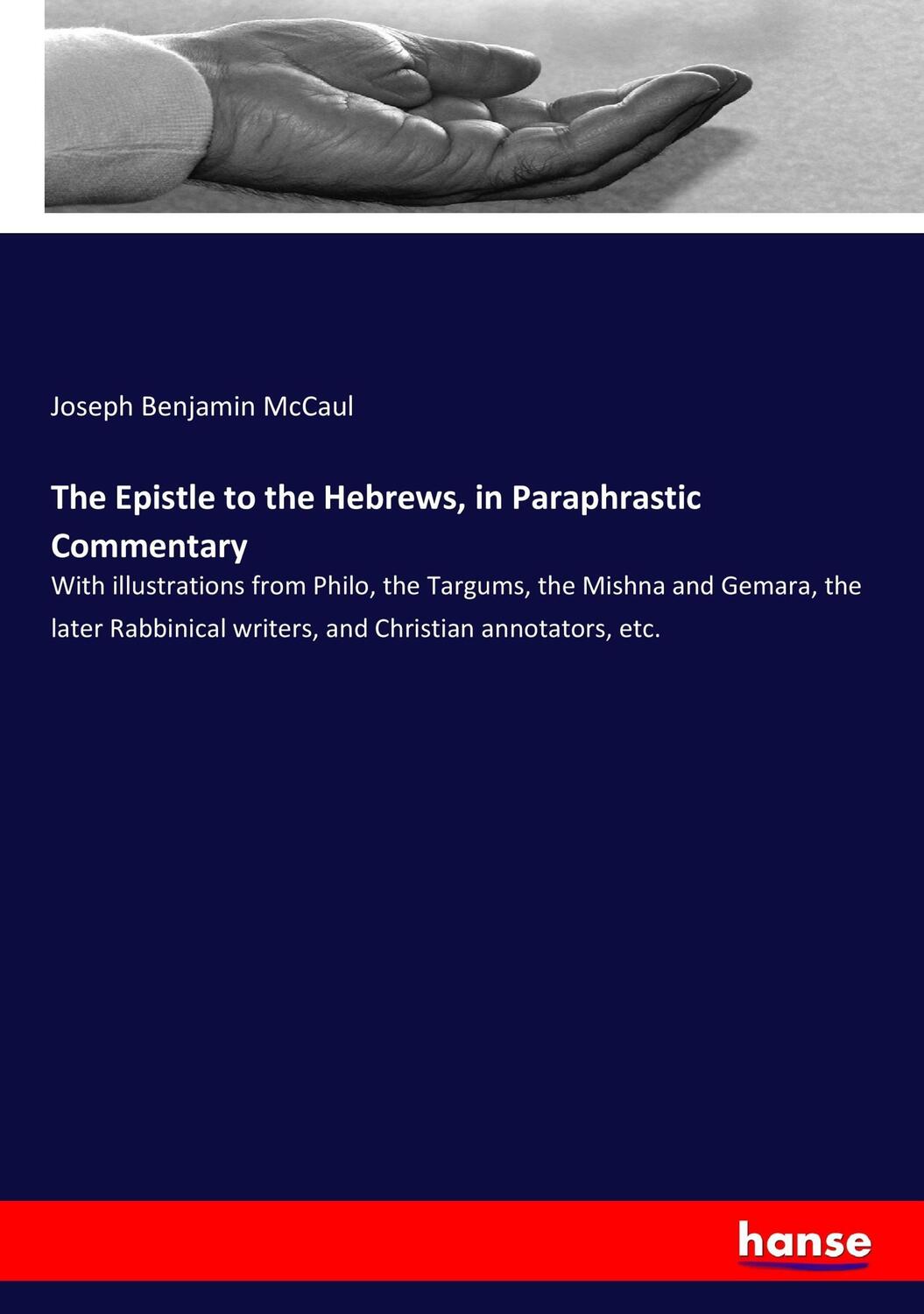 Cover: 9783337386603 | The Epistle to the Hebrews, in Paraphrastic Commentary | McCaul | Buch