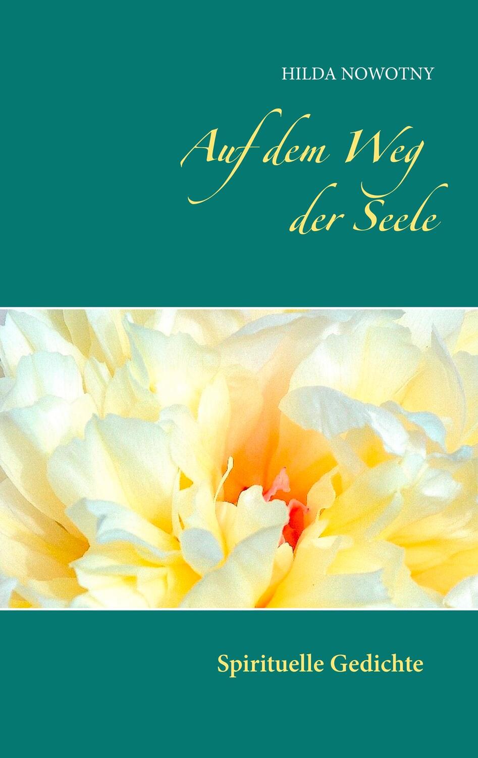 Cover: 9783735791030 | Auf dem Weg der Seele | Spirituelle Gedichte | Hilda Nowotny | Buch