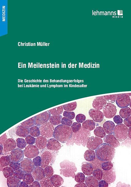 Cover: 9783865416582 | Ein Meilenstein in der Medizin | Christian Müller | Taschenbuch | 2014