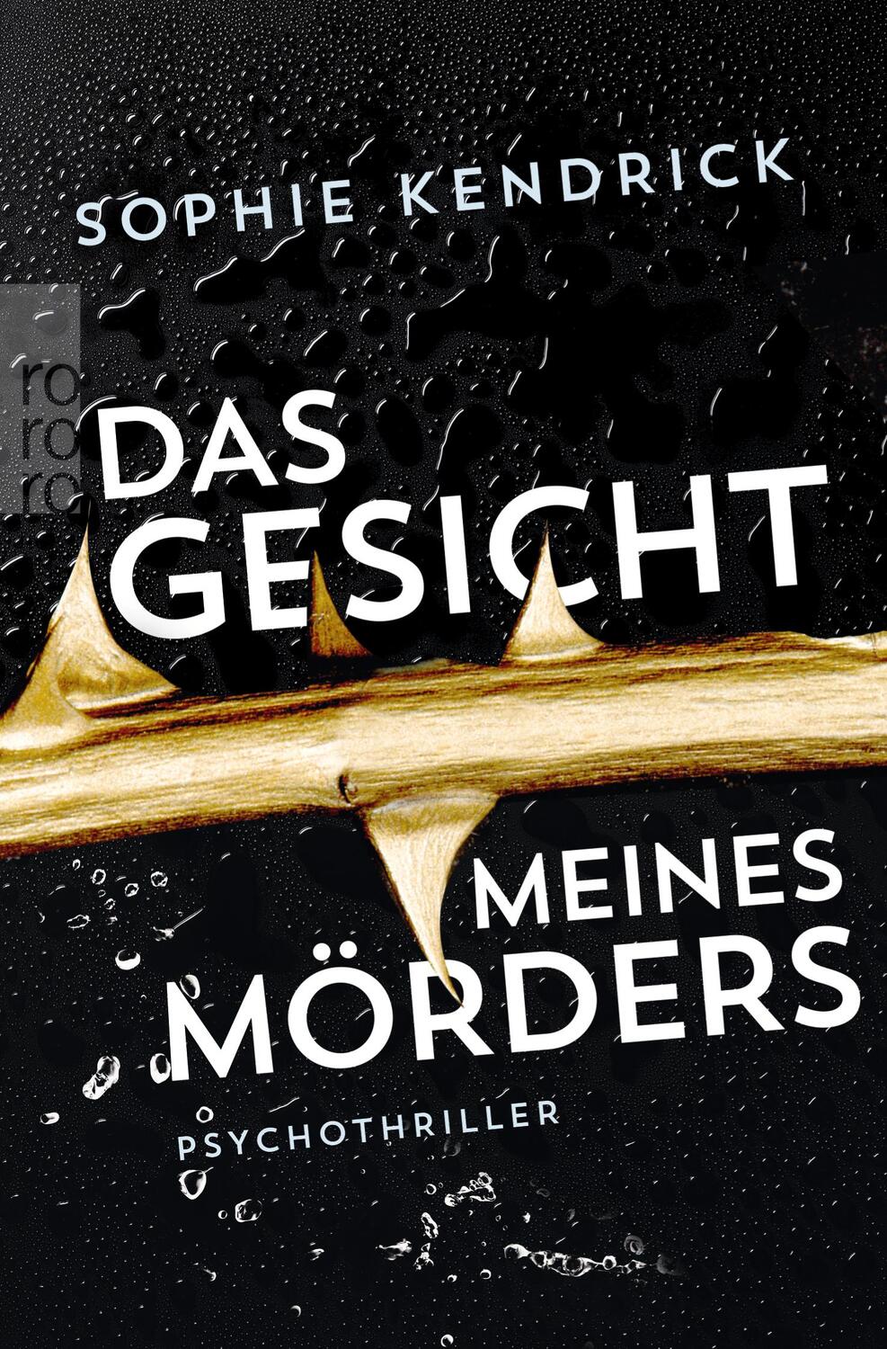 Cover: 9783499272738 | Das Gesicht meines Mörders | Sophie Kendrick | Taschenbuch | Deutsch