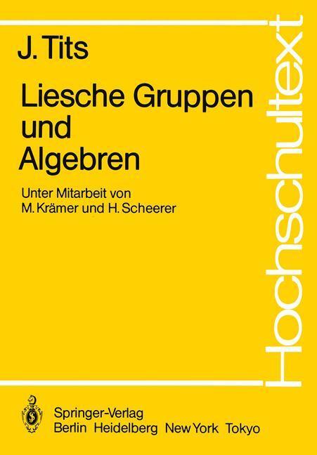 Cover: 9783540125471 | Liesche Gruppen und Algebren | J. Tits | Taschenbuch | Hochschultext
