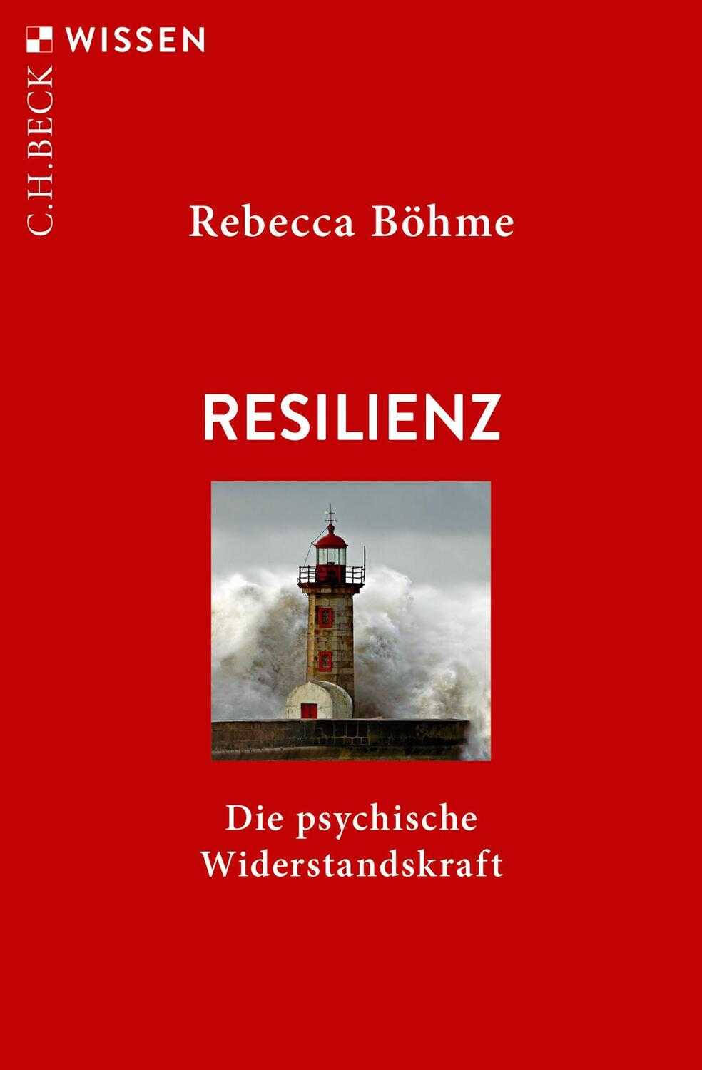 Cover: 9783406739569 | Resilienz | Die psychische Widerstandskraft | Rebecca Böhme | Buch