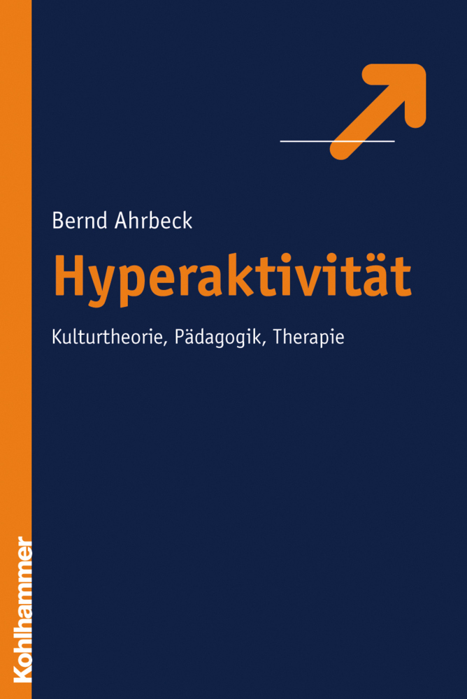 Cover: 9783170192133 | Hyperaktivität | Kulturtheorie, Pädagogik, Therapie | Bernd Ahrbeck