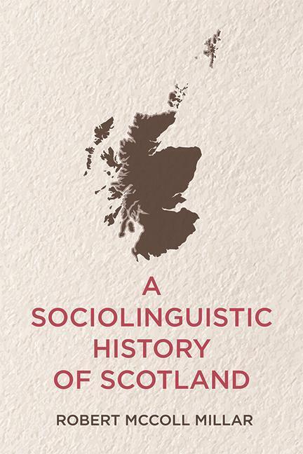 Cover: 9781474448550 | A Sociolinguistic History of Scotland | Robert McColl Millar | Buch