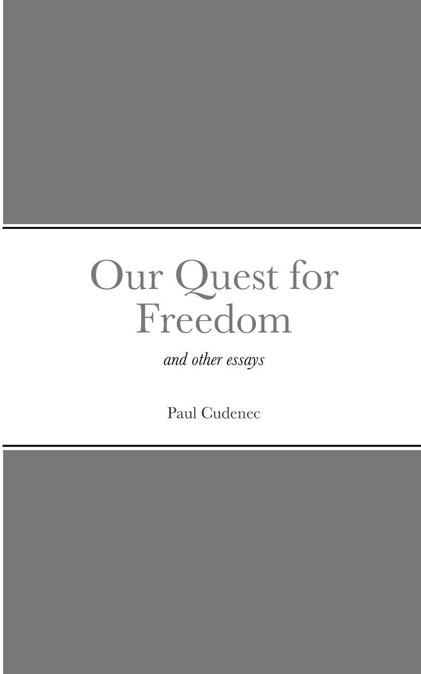 Cover: 9782957576876 | Our Quest for Freedom | and other essays | Paul Cudenec | Taschenbuch