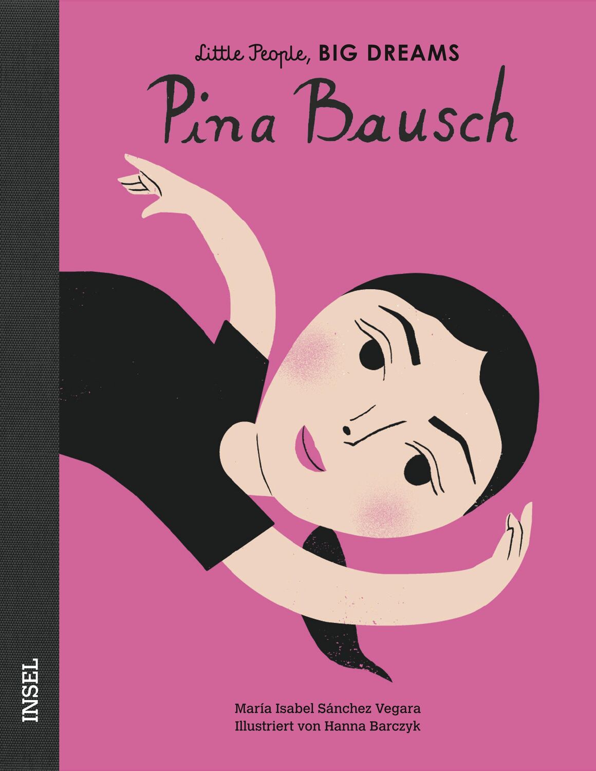 Cover: 9783458178354 | Pina Bausch | Little People, Big Dreams. Deutsche Ausgabe | Vegara