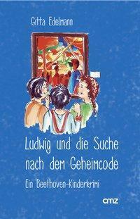 Cover: 9783870621810 | Ludwig und die Suche nach dem Geheimcode | Ein Beethoven-Kinderkrimi