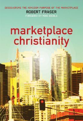 Cover: 9780975390511 | Marketplace Christianity: Discovering the Kingdom Purpose of the...