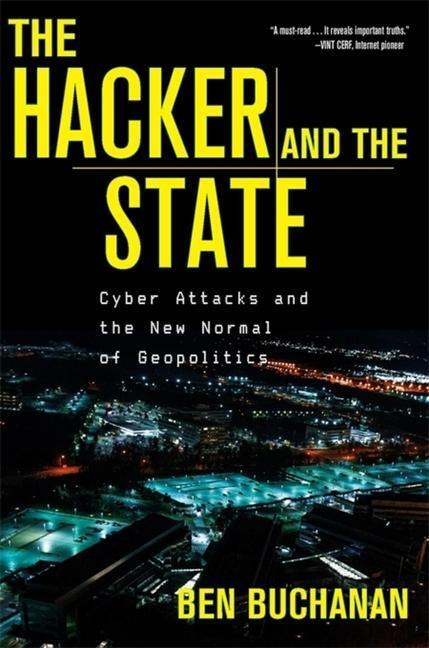 Cover: 9780674271029 | The Hacker and the State: Cyber Attacks and the New Normal of...