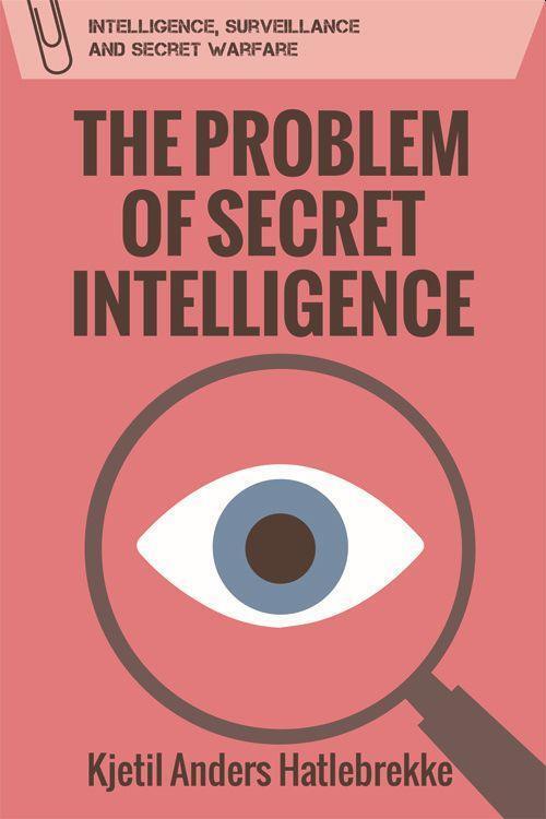 Cover: 9781474481830 | The Problem of Secret Intelligence | Kjetil Anders Hatlebrekke | Buch